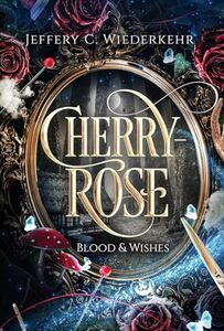 Cherry-Rose: Blood & Wishes