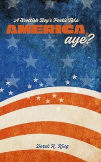 America, Aye?: A Scottish Boy's Poetic Take