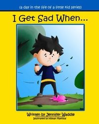 I Get Sad When (a day in the life of a little kid)