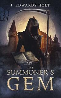 The Summoner's Gem (Little Men, Big Treasures Book 2) - Published on Oct, 2018