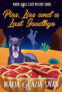 Pies, Lies and a Last Goodbye: Novella (Baker Girls Cozy Mystery Series)