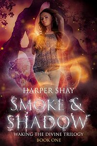 Smoke & Shadow (Waking the Divine Book 1)