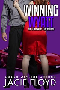 Winning Wyatt (The Billionaire Brotherhood Book 1)