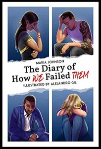 The Diary of How We Failed Them