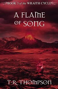 A Flame of Song (The Wraith Cycle Book 3)