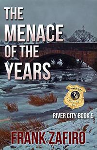 The Menace of the Years (River City Book 5) - Published on Sep, 2018