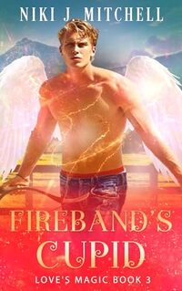 Firebrand's Cupid (Love's Magic Book 3)