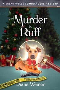 Murder is Ruff: A Susan Wiles Schoolhouse Mystery