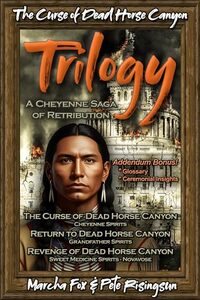 The Curse of Dead Horse Canyon Trilogy: A Cheyenne Saga of Retribution (Dead Horse Canyon Saga Book 4) - Published on Apr, 2025