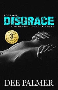 Disgrace: BDSMerotica : Full length dark romance erotic novels (The Disgrace Trilogy Book Book 1)