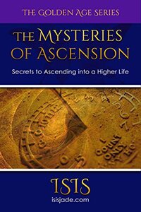 The Mysteries of Ascension: Empyreum’s Secrets for Ascending into a Higher Life