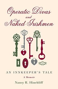 Operatic Divas and Naked Irishmen: An Innkeeperâ€™s Tale