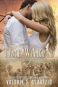 Time WARped (A Preserver & Protector Novel Book 1)
