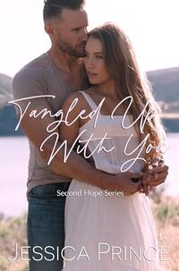 Tangled Up With You: A Small Town, Accidental Pregnancy Romance (Second Hope Book 2)