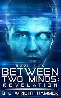 Between Two Minds: Revelation - Published on Oct, 2018