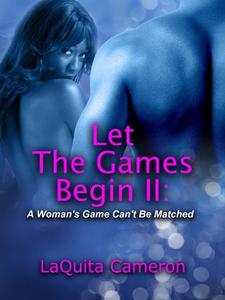 Let The Games Begin Part 2