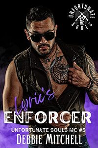 Lyric's Enforcer: Unfortunate Souls MC Book 5 - Published on Feb, 2023