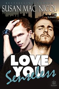 Love You Senseless (Men of London Book 1)