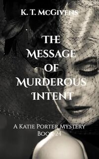 The Message of Murderous Intent: A Katie Porter Mystery
