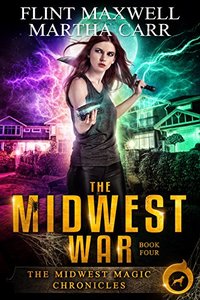 The Midwest War: The Revelations of Oriceran (Midwest Magic Chronicles Book 4)