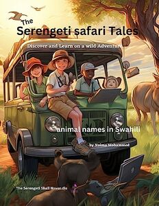 The Serengeti Safari Tales : Discover and Learn on a Wild Adventure