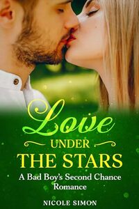 Love Under the Stars: A Bad Boy's Second Chance Romance