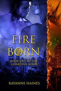 Fire Born (The Guardian Series Book 1) - Published on Sep, 2017