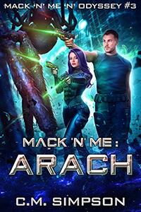 Mack 'n' Me: Arach (Mack 'n' Me 'n' Odyssey Book 3)