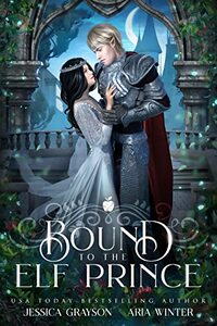 Bound To The Elf Prince: A Snow White Retelling (Once Upon a Fairy Tale Romance Book 4)