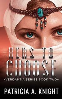 Hers To Choose (Verdantia Book 2) - Published on Apr, 2019