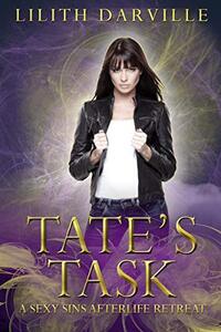 Tate's Task (Sexy Sins Afterlife Retreat Book 2) - Published on Jan, 2020