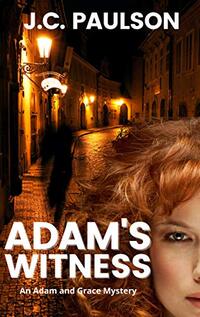 Adam's Witness: A Thrilling Mystery, Crime and Romance Novel (Adam and Grace Book 1)