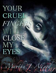 Your Cruel Fingers Will Close My Eyes (Black Light Stories Book 2) - Published on Sep, 2019