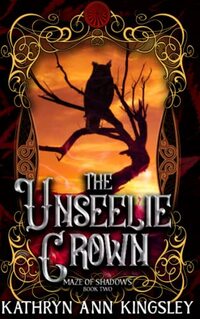 The Unseelie Crown (Maze of Shadows)