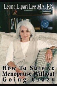 How To Survive Menopause Without Going Crazy