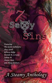 7 Sexy Sins: A Steamy Anthology