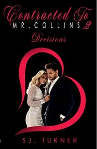 Contracted To Mr. Collins 2: Decisions - Published on Aug, 2021