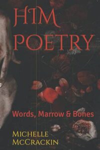 HIM Poetry: Words, Marrow & Bones
