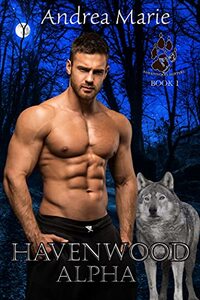 Havenwood Alpha (Havenwood Shifters Book 1) - Published on Aug, 2020