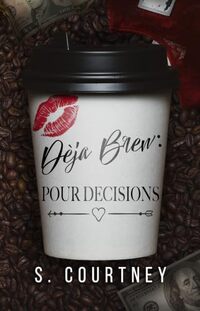 Dèja Brew: Pour Decisions