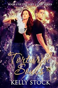 Tortured Souls (The Soul Guide Series Book 2)