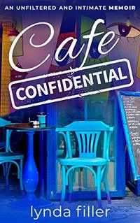 CAFE CONFIDENTIAL: An unfiltered and intimate memoir