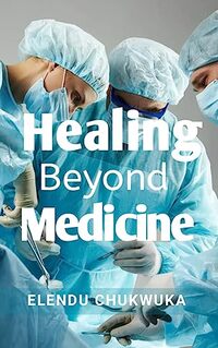 Healing Beyond Medicine
