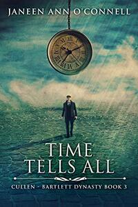 Time Tells All (Cullen - Bartlett Dynasty Book 3)