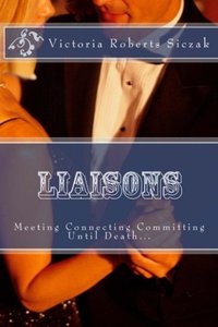 Liaisons: Meeting Connecting Committing    Until death...