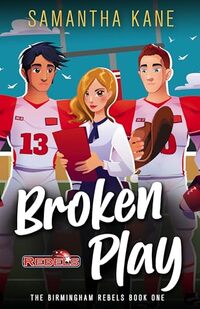 Broken Play (Birmingham Rebels Book 1)