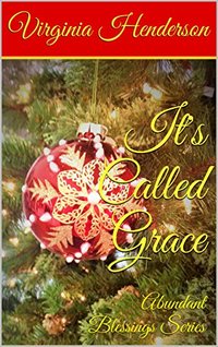 It's Called Grace: Abundant Blessings Series