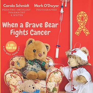 When a Brave Bear Fights Cancer: A get well soon gift