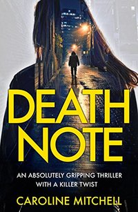 Death Note: An absolutely gripping thriller with a killer twist (Detective Ruby Preston Crime Thriller Series Book 1)