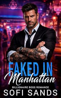 Faked In Manhattan: A Billionaires Romance